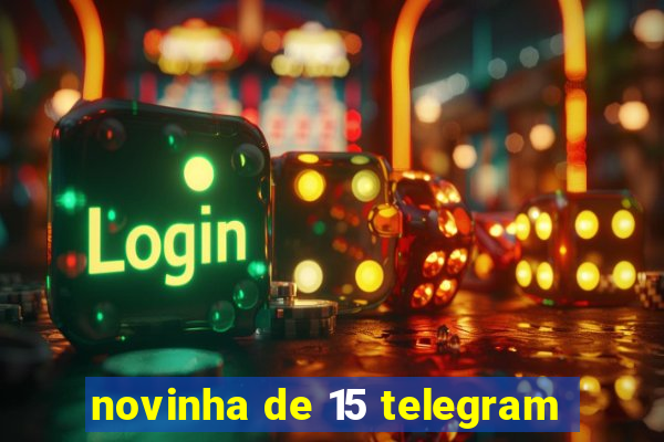 novinha de 15 telegram